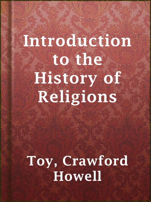 Title details for Introduction to the History of Religions by Crawford Howell Toy - Available